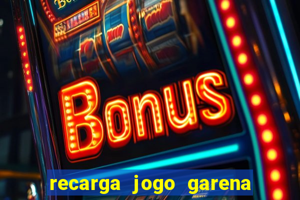 recarga jogo garena free fire